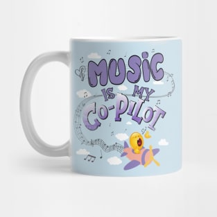 Music is my Co-Pilot Mug